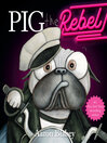 Cover image for Pig the Rebel (Pig the Pug)